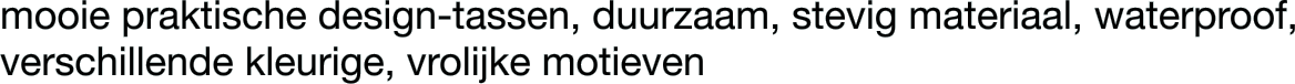 mooie praktische design-tassen, duurzaam, stevig